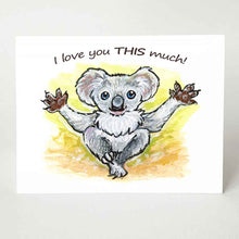 Load image into Gallery viewer, greeting card, illustrated with a koala with its arm stretched out, with the text &quot;I love you THIS much!&quot;
