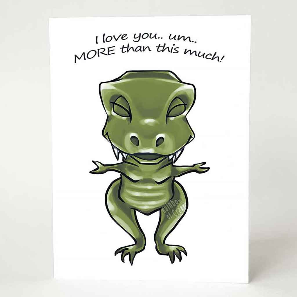 a greeting card, featuring an illustration of a t-rex, eyes closed, smiling, with arms out stretched. front reads, 