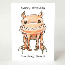Load image into Gallery viewer, a greeting card, featuring an illustration of an orange creature with sharp fangs. text reads, &quot;Happy Birthday You Sexy Beast!&quot;
