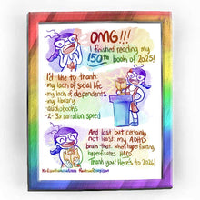 Load image into Gallery viewer, Rainbowofcrazy web comic: 150 Books / Jo, hands on face, looking shocked: "OMG!!! I finished reading my 150th book of 2025!" / Jo, standing at a podium, holding a trophy that resembles an open book with "150" on top of it. Jo: "I'd like to thank: - my lack of social life. - my lack of dependents. - my library. - audiobooks. - 2-3x narration speed." / Jo, with a big smile, both hands around the trophy: "And last but certainly not least: my ADHD brain that, when hyperfixating, hyperfixates HARD. Thank you! He
