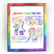Load image into Gallery viewer, web comic. &quot;Joanna&#39;s (terrible) life pro tips&quot; / Jo holding a stack of books in her arms, with a large stack of books behind her. Her hair is slightly dishevelled. &quot;You can get more reading done if you sacrifice sleep.&quot; / &quot;It&#39;s easy! just read a really good book before bed. you won&#39;t be able to put it down!&quot; Jo sitting up in bed, hair a mess, eyes fixated on her cell phone that&#39;s on a stand, screen glowing. / &quot;Bam, you&#39;re now an exhausted reader like the rest of us! you&#39;re welcome!&quot; Jo, holding a book close
