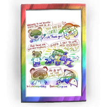 Load image into Gallery viewer, Rainbowofcrazy web comic. / Tom Nook, a raccoon: &quot;Welcome to our beautiful island! You must be Jo-&quot; Jo, dressed like an Animal Crossing human: &quot;YOU ARE SO CUTE!&quot; Tom Nook: &quot;-oh! Thank you!&quot; / Tom Nook: &quot;.. And these are your new neighbours-&quot; Jo: &quot;OMFG I GET TO LIVE WITH ADORABLE ANIMALS?!&quot; (Jo pulls Sterling, a blue eagle, and Sylvia, a purple kangaroo, into a group hug.) / Sterling, while still in Jo&#39;s embrace, aside, to Tom Nook: &quot;..We DO get our own homes, right?&quot; / ko-fi.com/rainbowofcrazy / Rainbowofcr
