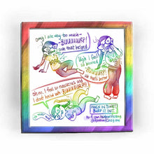 Load image into Gallery viewer, web comic. Jo, sitting on the ground, hand on stomach, face in discomfort: &quot;omg I ate way too much - BUUUUUURP! ooo that helped.&quot; / Jo standing, one hand on stomach, the other over her mouth: &quot;Ugh I feel so bloated - BUUUURP! ah that&#39;s better.&quot; / Joanna lying on the ground both hands on stomach: &quot;oh no.. I feel so nauseous and I don&#39;t know wh - BUUUUURP!! oh never mind.&quot; Caption at the bottom right: &quot;WHEN IT DOUBT, BURP IT OUT.&quot; / ko-fi.com/rainbowofcrazy / @Rainbowofcrazy.com
