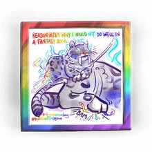 Load image into Gallery viewer, web comic. &quot;reason #269 why I would not do well in a fantasy book&quot; / Jo runs and hugs the leg of a GIANT ghost leopard that is sitting, minding its own business. Ghost leopard has a startled look on its face. Jo, smiling real big: &quot;KITTY!&quot; / Close-up of ghost leopard&#39;s hindquarters, its back leg slams down on Jo, completely squishing her with one giant back paw. &quot;BAM&quot;. / ko-fi.com/rainbowofcrazy / @ Rainbowofcrazy.com
