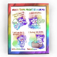 Load image into Gallery viewer, Rainbowofcrazy web comic: I Might Be A Cat #3. / [I would sleep all day if I could,] Jo, with cat ears and a tail, is curled up on the ground, sleeping, drool spilling out of her mouth onto her arm and floor. / [I shed everywhere.] Cat Jo sitting up in bed, hair a mess, stray hairs all over the bed. Jo: "Just making sure you'll always remember me!" / [I don't care for strangers.] Jo Cat, peering around a corner, cat ears turned back. She looks angry. "HISS". / [I fucking love boxes.] Jo sits in a cardboard 
