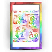 Load image into Gallery viewer, Rainbowofcrazy web comic. Title: &quot;Why I must secretly be a potato.&quot; / &quot;I have eyes but can&#39;t see shit.&quot; Jo squinting at a tiny piece of paper (nod to Ben Chang from Community.) / &quot;I&#39;m pretty potato-shaped.&quot; Jo drawn in the style of Steven Universe, pulling up her shirt slightly to reveal, well, a lack of gem, so just a belly. / &quot;I don&#39;t move unless carried.&quot; Jo drawn as a cat, on her hind legs, front paws high up into the airL &quot;Uppies!!&quot; / &quot;Ketchup and I belong together&quot; Jo drawn like a Canadian from South 
