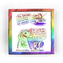 Load image into Gallery viewer, Full alt text: Rainbowofcrazy web comic. / Tabby cat running: &quot;THE RAPTURE IS COMING! THE RAPTURE IS COMING!&quot; / Reptar, a dinosaur from Rugrats: &quot;Um, excuse me. My name is REPTAR.&quot; Cat: &quot;Oh sorry, my bad!&quot; Reptar: &quot;No worries! Happens all the time.&quot; / ko-fi.com/rainbowofcrazy / Rainbowofcrazy.com&nbsp;
&nbsp;
