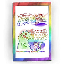 Load image into Gallery viewer, Full alt text: Rainbowofcrazy web comic. / Tabby cat running: &quot;THE RAPTURE IS COMING! THE RAPTURE IS COMING!&quot; / Reptar, a dinosaur from Rugrats: &quot;Um, excuse me. My name is REPTAR.&quot; Cat: &quot;Oh sorry, my bad!&quot; Reptar: &quot;No worries! Happens all the time.&quot; / ko-fi.com/rainbowofcrazy / Rainbowofcrazy.com&nbsp;
&nbsp;
