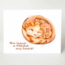 Load image into Gallery viewer, a greeting card with an illustration of an orange cat shaped like a pizza, covered in Hawaiian toppings. Text says &quot;You have a PIZZA my heart!&quot;
