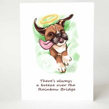 Load image into Gallery viewer, a greeting card with an illustration of a smiling boxer dog, as an angel, with the wind blowing through its ears and tongue hanging out. the card reads, &quot;there&#39;s always a breeze over the rainbow bridge&quot;

