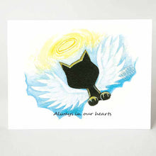 Load image into Gallery viewer, A greeting card with a black cat angel on the front, that reads, &quot;Always in our hearts&quot;
