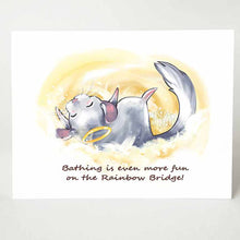 Load image into Gallery viewer, A greeting card with a chinchilla angel, rolling around in the clouds, that reads, &quot;Bathing is even more fun on the Rainbow Bridge!&quot;
