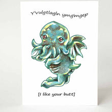 Load image into Gallery viewer, a greeting card with an illustration of a cute Cthulhu, with the text, &quot;Y&#39;vulgtlagln ymg&#39;mgep&quot; above, and the translation, &quot;[I like your butt]&quot; below
