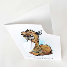 Load image into Gallery viewer, a greeting card with art of an alpaca. text reads, &quot;i got you a card! ... but i eated it&quot;. the top right corner of the card is ripped off and hangs from the alpaca&#39;s mouth
