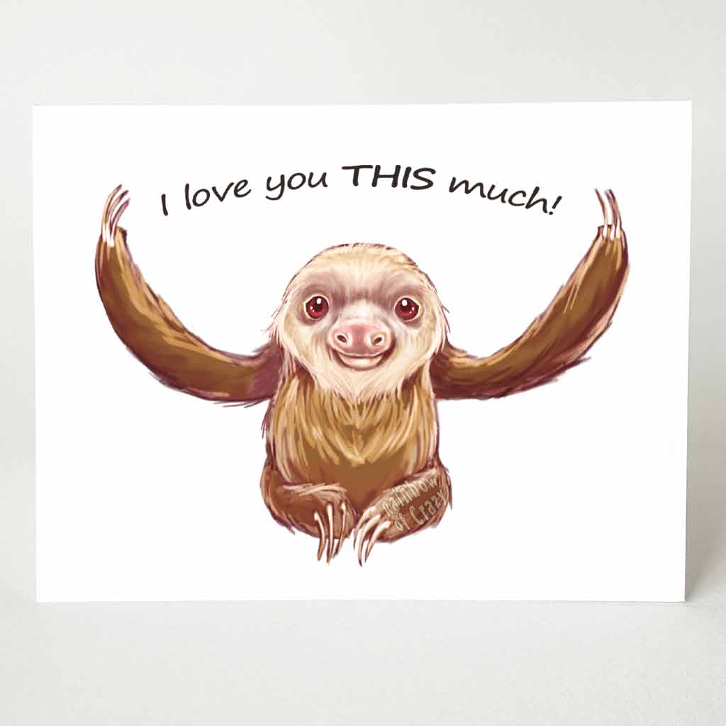 a greeting card with an illustration of a sloth, with arms out stretched, with the words, 