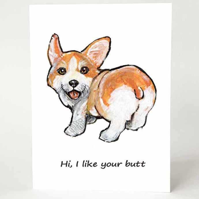 A greeting card with art of a corgi dog looking back at the viewer, with the words, 