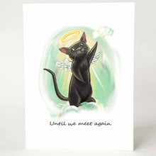 Load image into Gallery viewer, A greeting card with art of a black cat with green eyes, angel wings and a halo. it stands up on the clouds to reach a small cloud nearby. The card reads, &quot;until we meet again&quot;
