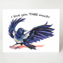 Load image into Gallery viewer, a greeting card featuring art of a hooded crow, with its wings spread wide. text reads, I love you THIS much!
